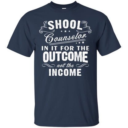 School Counselor T-shirt In It For The Outcome Not The Income Navy