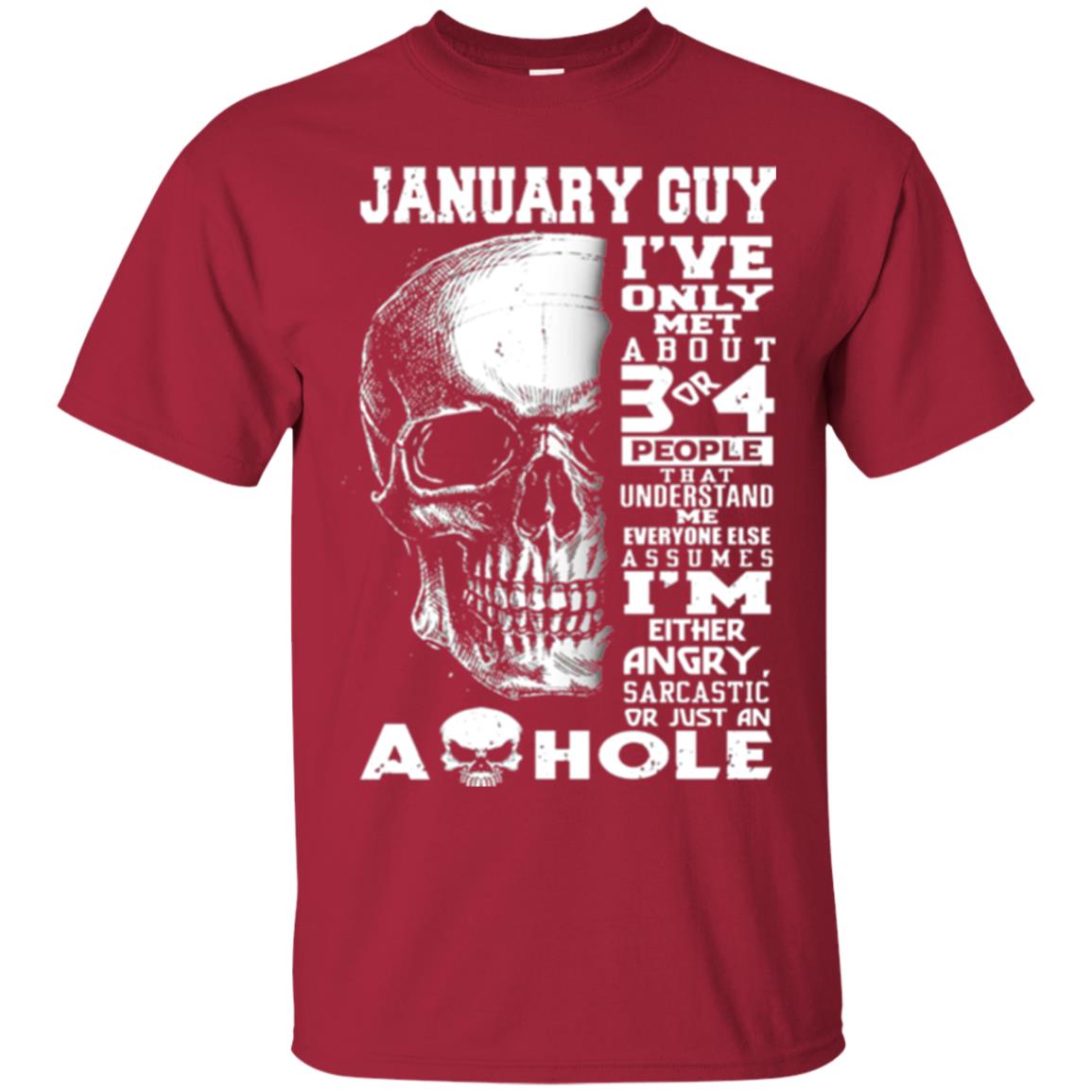 January Guy I_ve Only Met About 3 Or 4 People T-shirt Cardinal