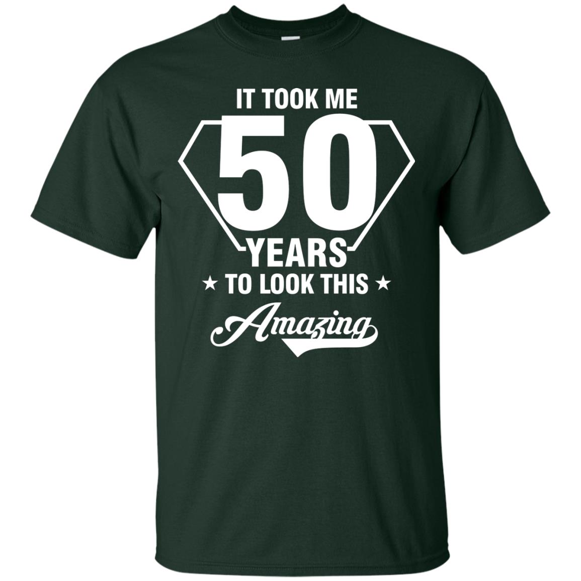 It Took Me 50 Years To Look This Amazing 50th Birthday Shirt Forest
