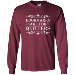 Bookworm T-shirt Bookmarks Are For Quitters
