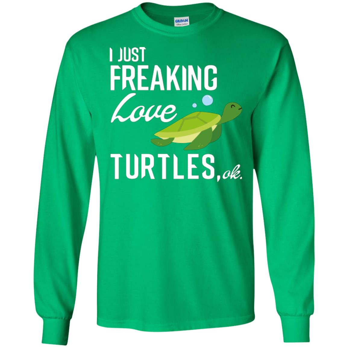 I Just Freaking Love Turtles Ok T-shirt Turtles Lover Irish Green