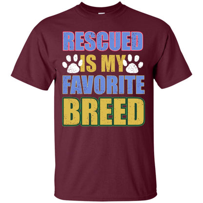 Rescued Is My Favorite Breed Shirt Maroon