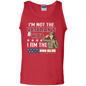 I'm Not The Veteran's Wife I Am The Veteran Shirt For Woman VeteranG220 Gildan 100% Cotton Tank Top