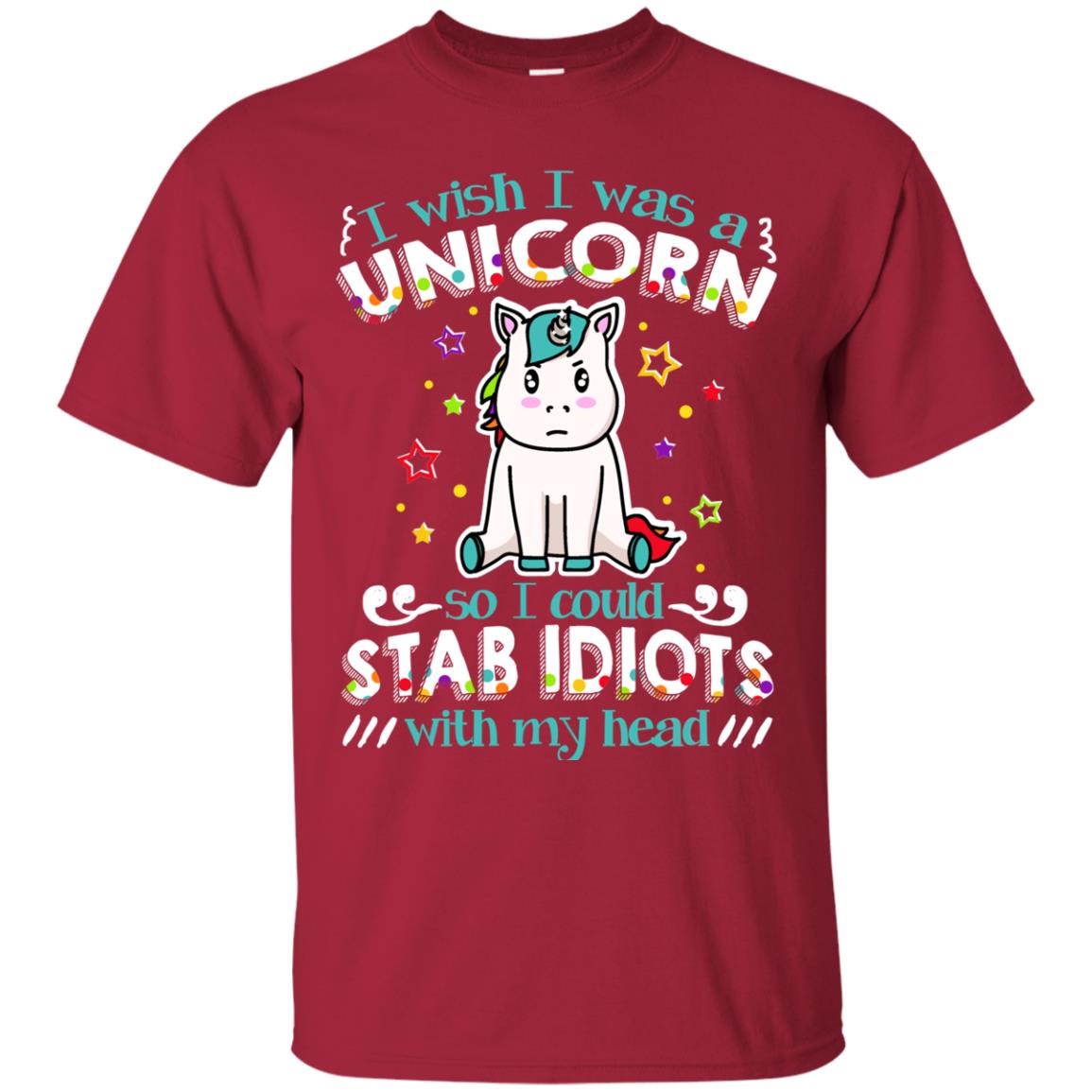 I Wish I Was A Unicorn So I Could Stab Idiots With My Head Cardinal