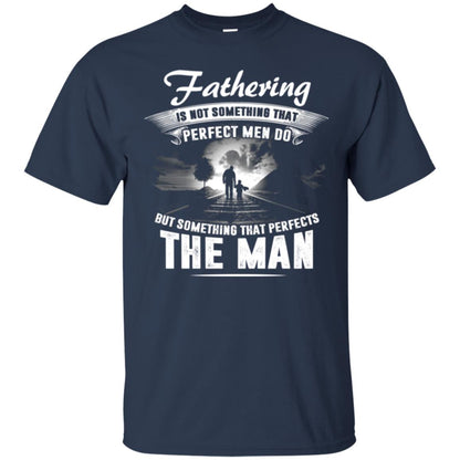 Fathering Is Not Something That Perfect Men Daddy T-shirt Navy