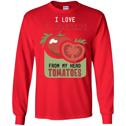 I Love Gardening From My Head Tomatoes Tomatoes Lovers Shirt Red