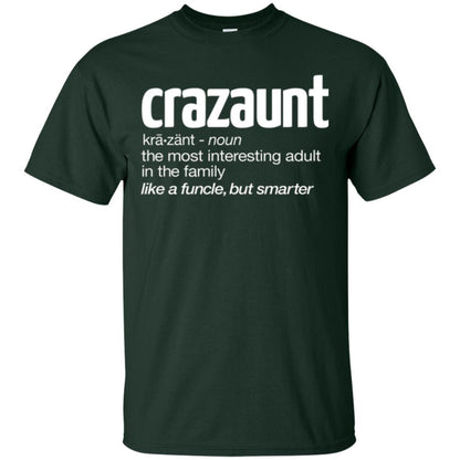 Aunt T-shirt The Most Interesting Adult In The Family Like A Funcle But Smarter Forest Green