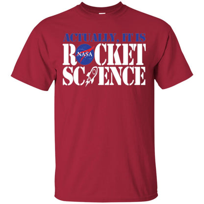 Nasa Actually It Is Rocket Science Scientist T-shirt Cardinal