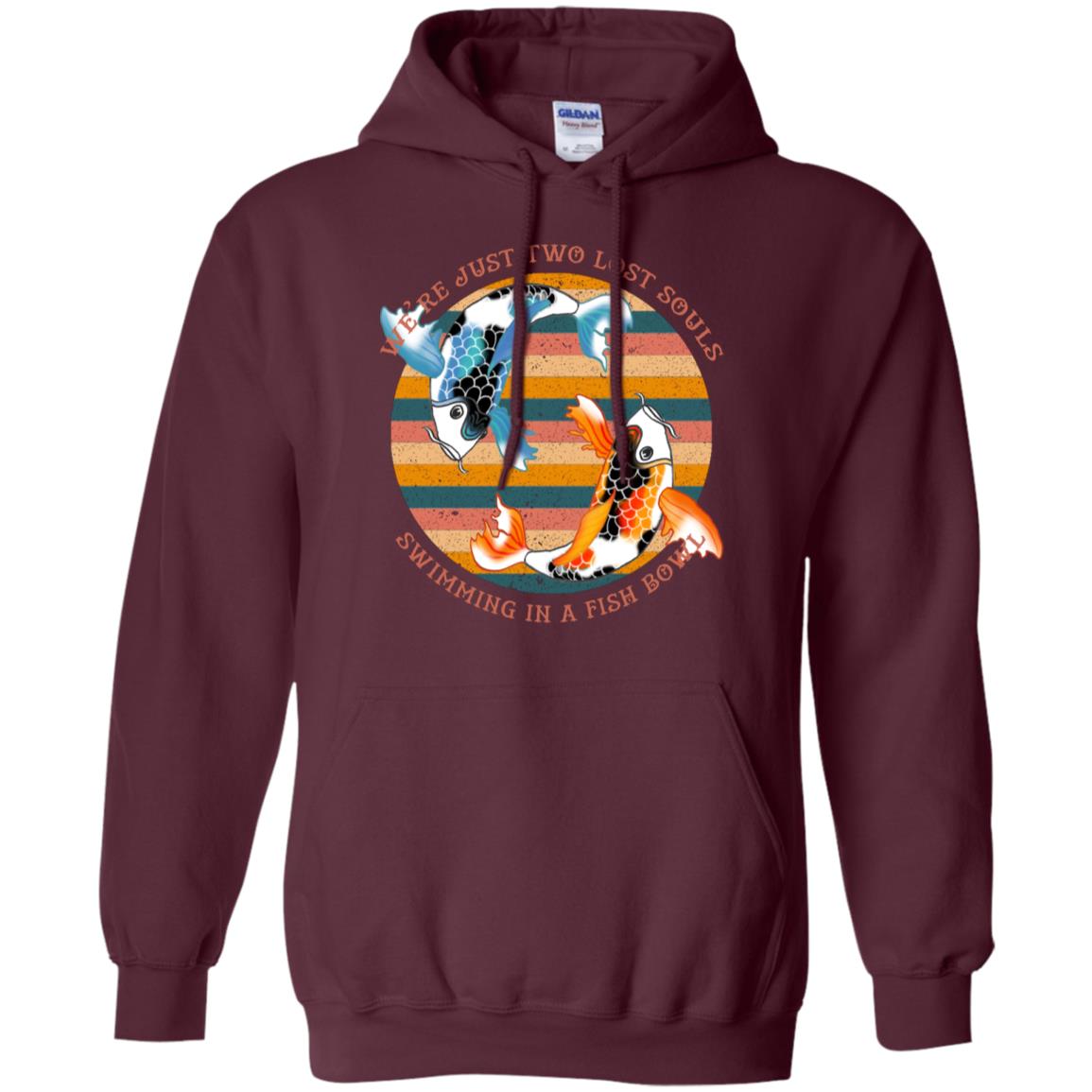 We Are Just Two Lost Souls Swimming In A Fish Bowl Shirt Maroon