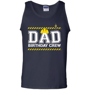 Dad Birthday Crew Construction Worker Shirt DaddyG220 Gildan 100% Cotton Tank Top
