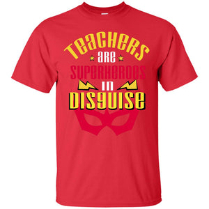 Teachers Are Superheroes In Disguise Movie Fan T-shirtG200 Gildan Ultra Cotton T-Shirt