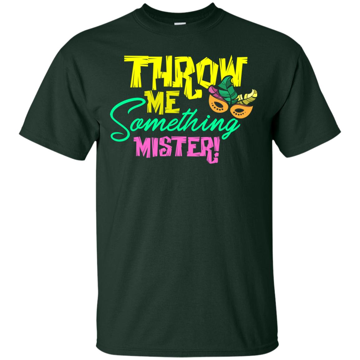 Mardi Gras T-shirt Throw Me Something Mister Forest