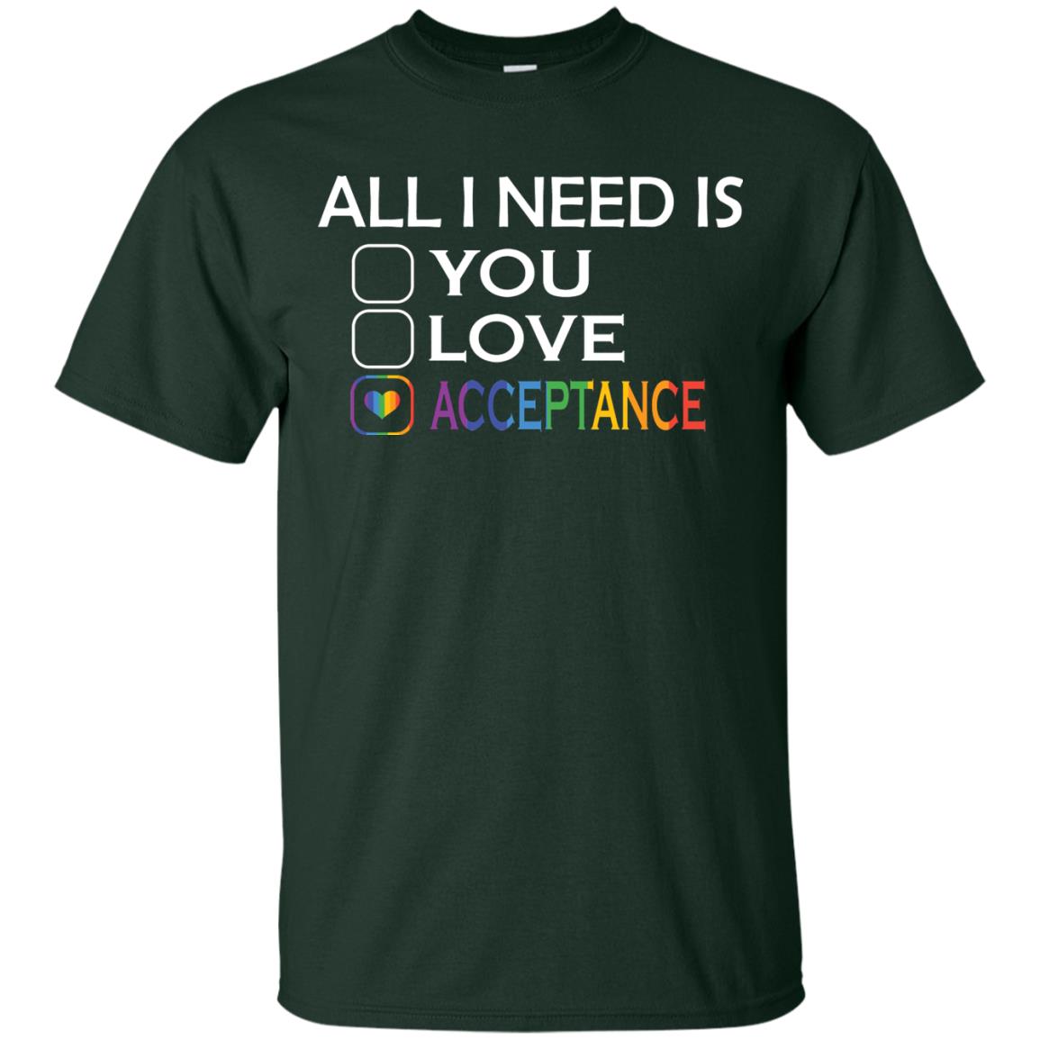 All I Need Is Acceptance Lgbt Shirt Forest