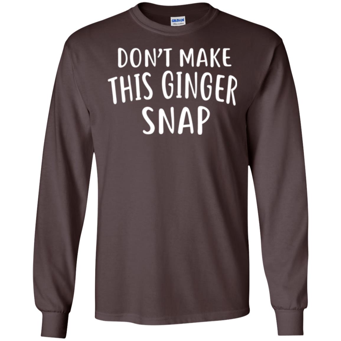 Funny Redhead T-shirt Don_t Make This Ginger Snap Dark Chocolate