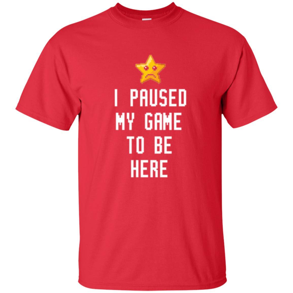 Gamer T-shirt I Paused My Game To Be Here Red