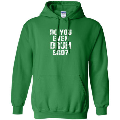 Drummer T-shirt Do You Even Drum Bro Irish Green