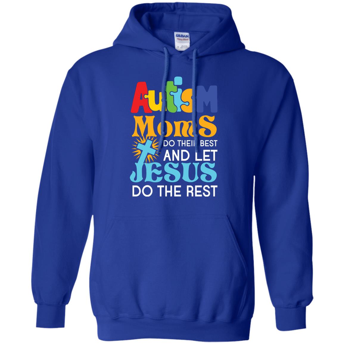 Autism Moms Do Their Best And Let Jesus Do The Rest Autism Mom T-shirt Royal