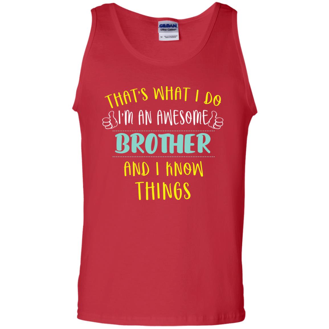 That's What I Do I'm An Awesome Brother And I Know Things Brother Shirt Red