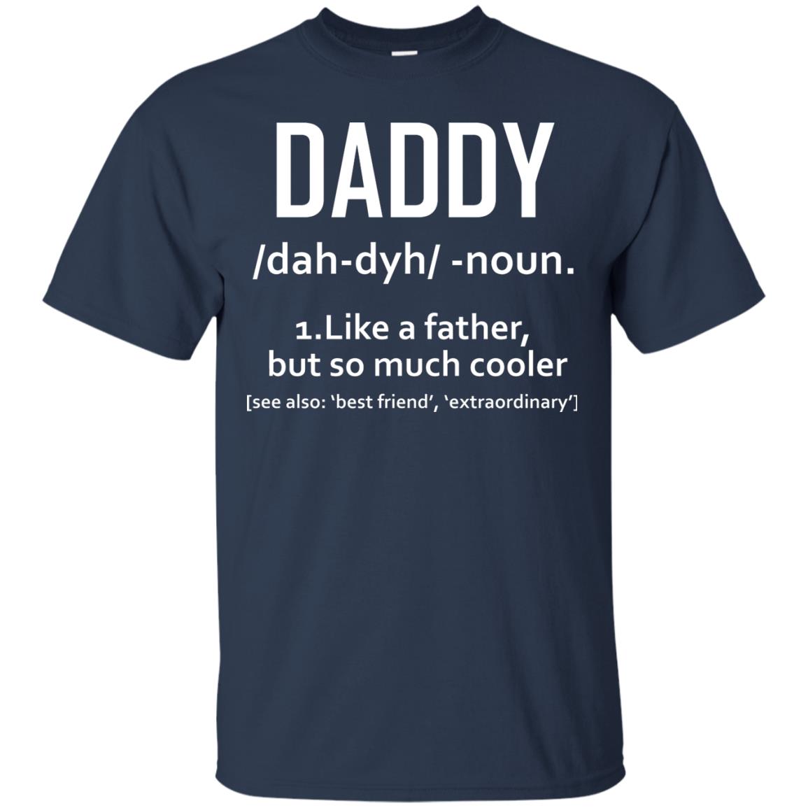 Daddy Like A Father But So Much Cooler Shirt Navy