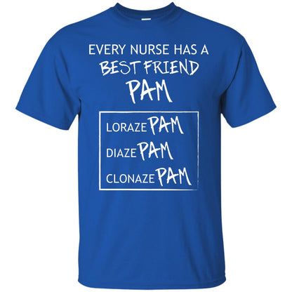 Every Nurse Has A Best Friend Pam Nursing Shirt Royal