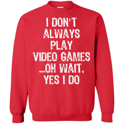 Gamer T-shirt I Don_t Always Play Video Games Red