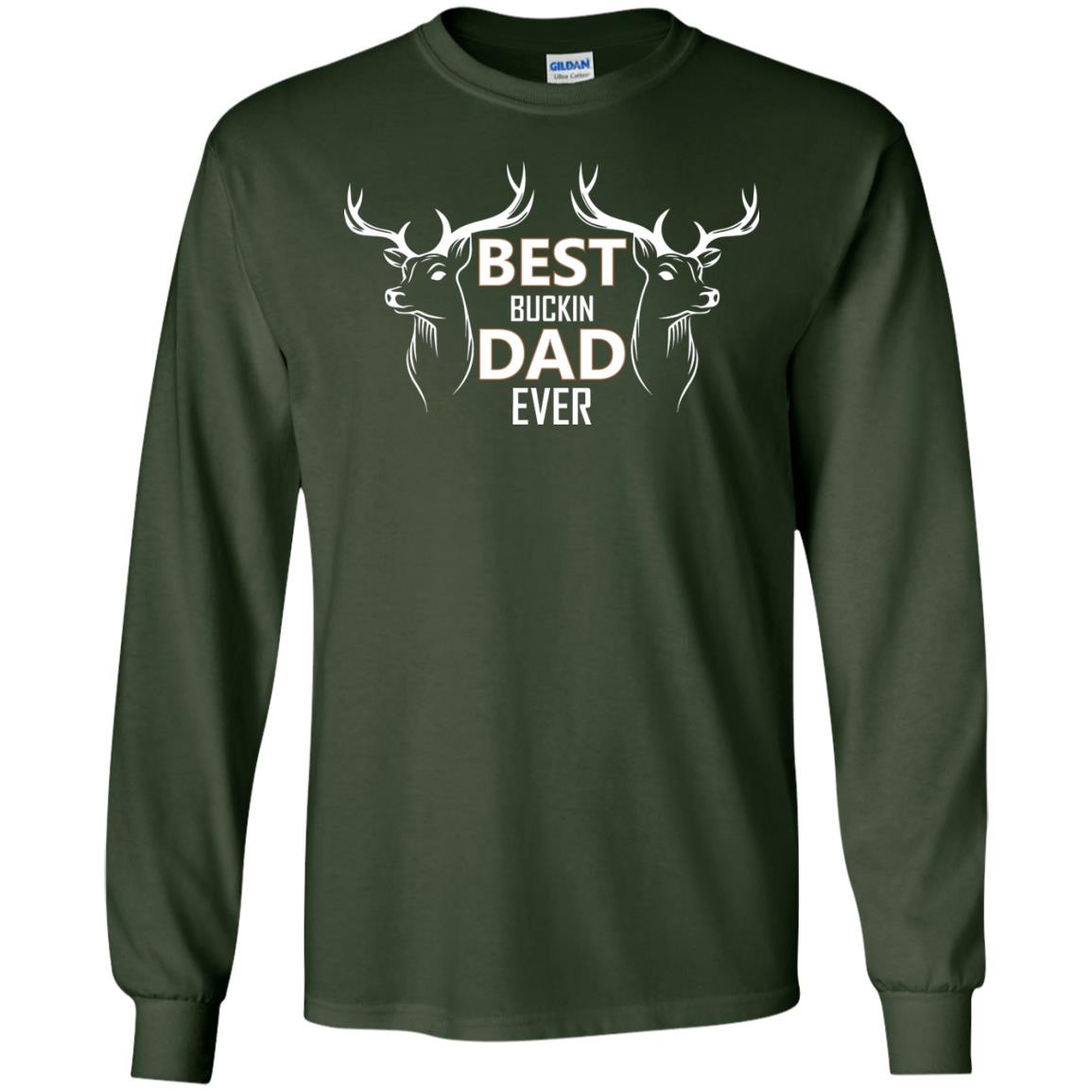 Best Buckin_ Dad Ever Daddy Shirt For Father_s Day Forest Green