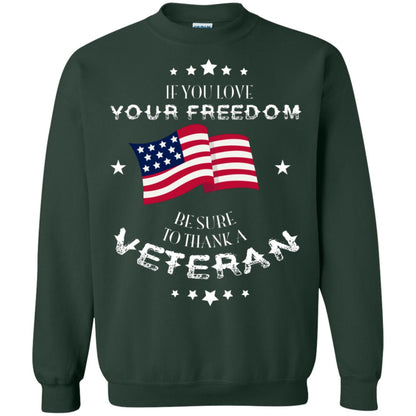 If You Love Your Freedom Be Sure To Thanks A Veteran Shirt Forest Green