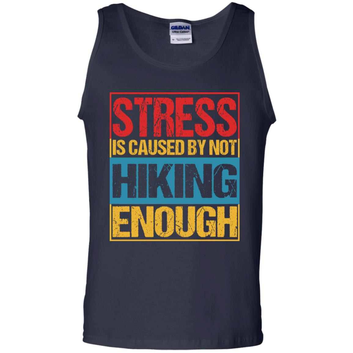 Stress Caused By Not Hiking Enough Hike Shirt Navy