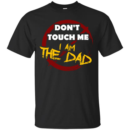 Daddy Shirt Warning Dont Touch Me I Am The Dad Black