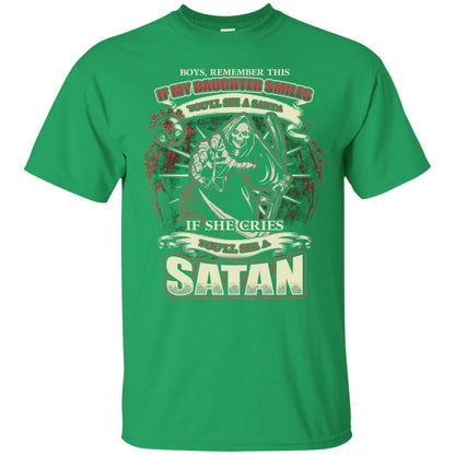 Boys Remember This If My Daughter Smiles You Will See A Santa If She Cries You Will See A Satan Irish Green