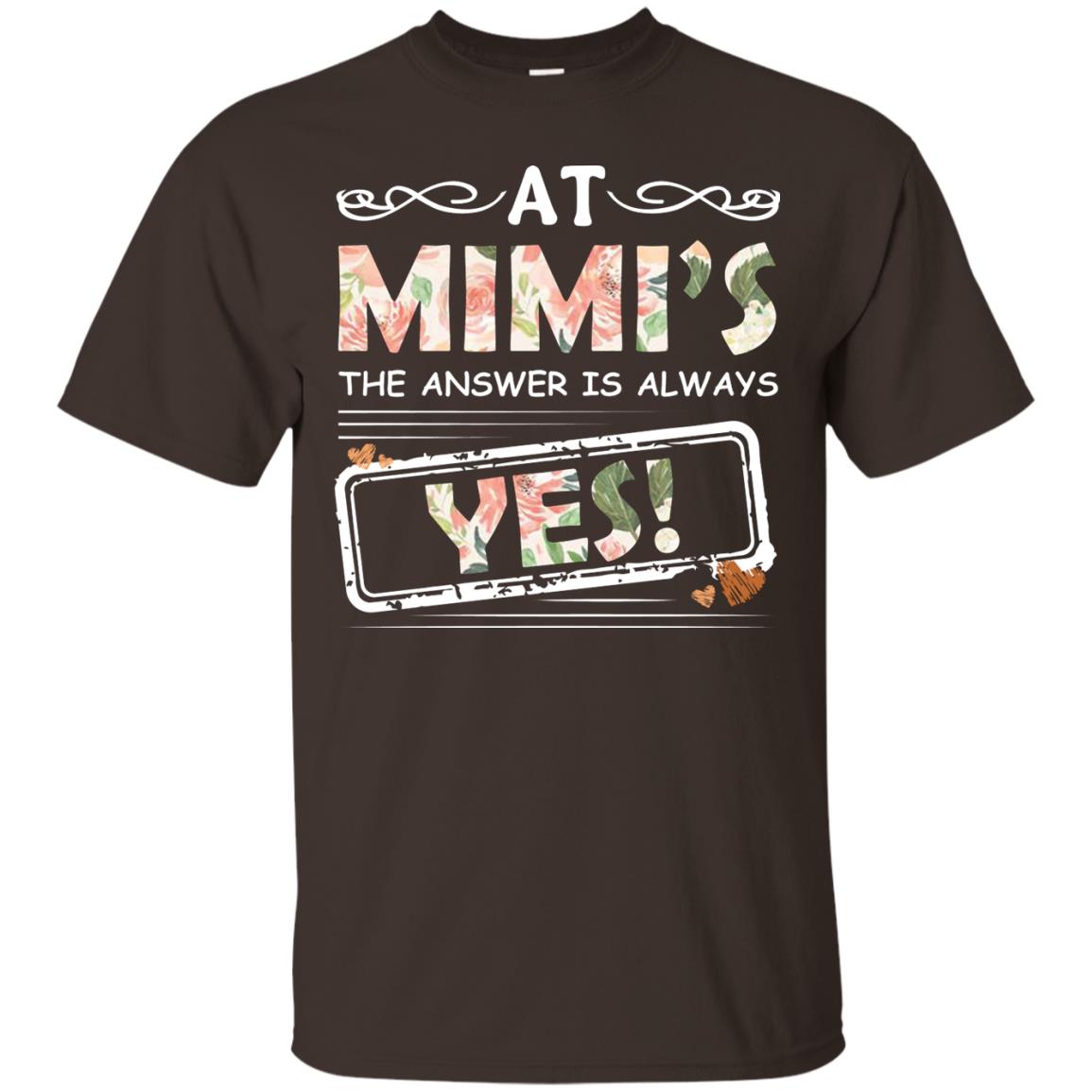 At Mimi_s The Answer Is Always Yes Mimi Shirt For Grandkids Dark Chocolate
