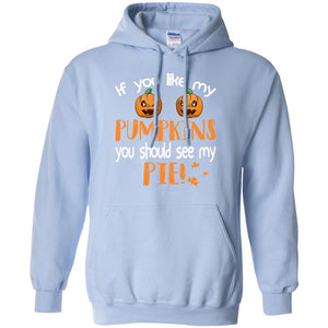 If You Like My Pumpkins You Should See My Pie Funny Halloween ShirtG185 Gildan Pullover Hoodie 8 oz.