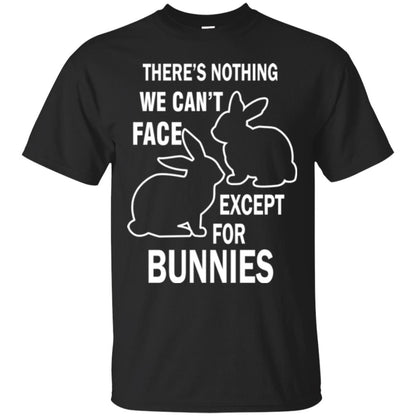 There Is Nothing We Cant Face Except For Bunnies Easter Black