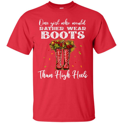 One Girl Who Would Rather Wear Boots Than High Heels Shirt Red