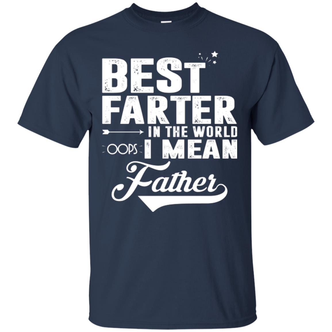 Best Farter In The World Oops I Mean Father Daddy Shirt Navy