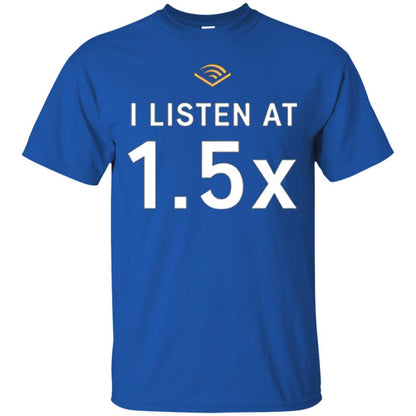 I Listen At 1.5x Royal