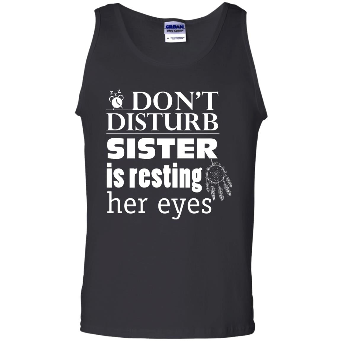 Don't Disturb Sister Is Resting Her Eyes Funny Sister ShirtG220 Gildan 100% Cotton Tank Top