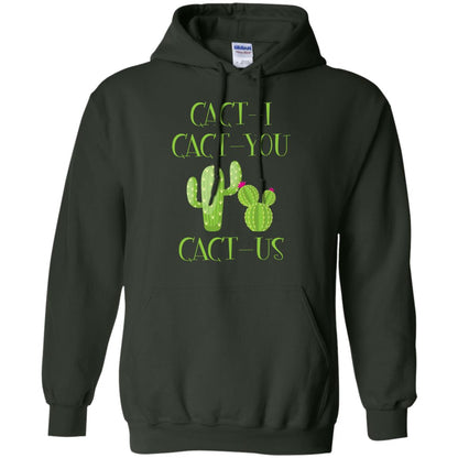 Cact I Cact You Cact Us Funny Cactus Lover Shirt Forest Green
