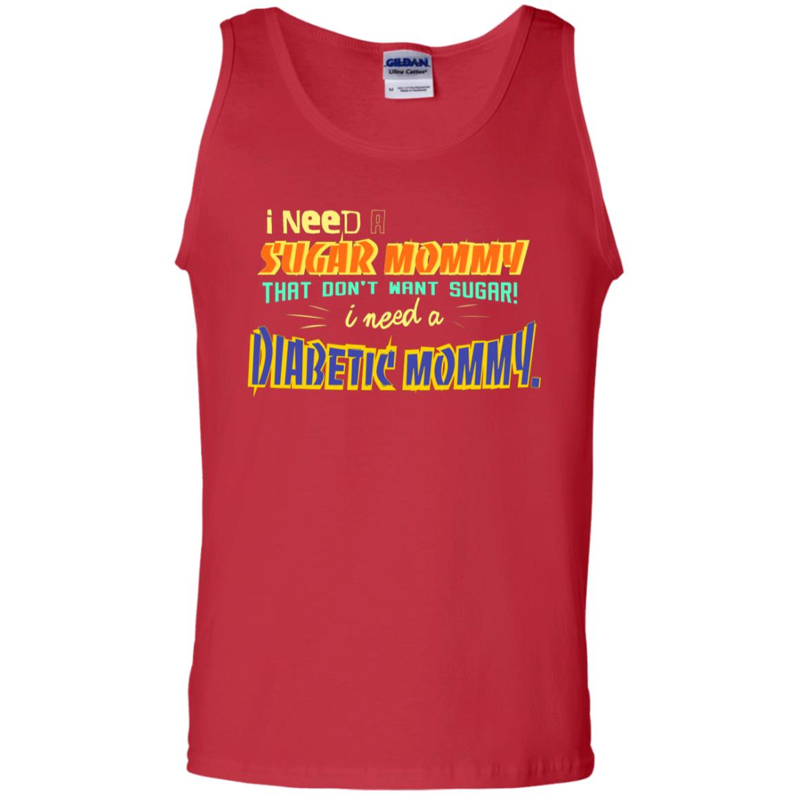I Need A Sugar Mommy That Don't Want Sugar I Need Diabetic Mommy Shirt Red