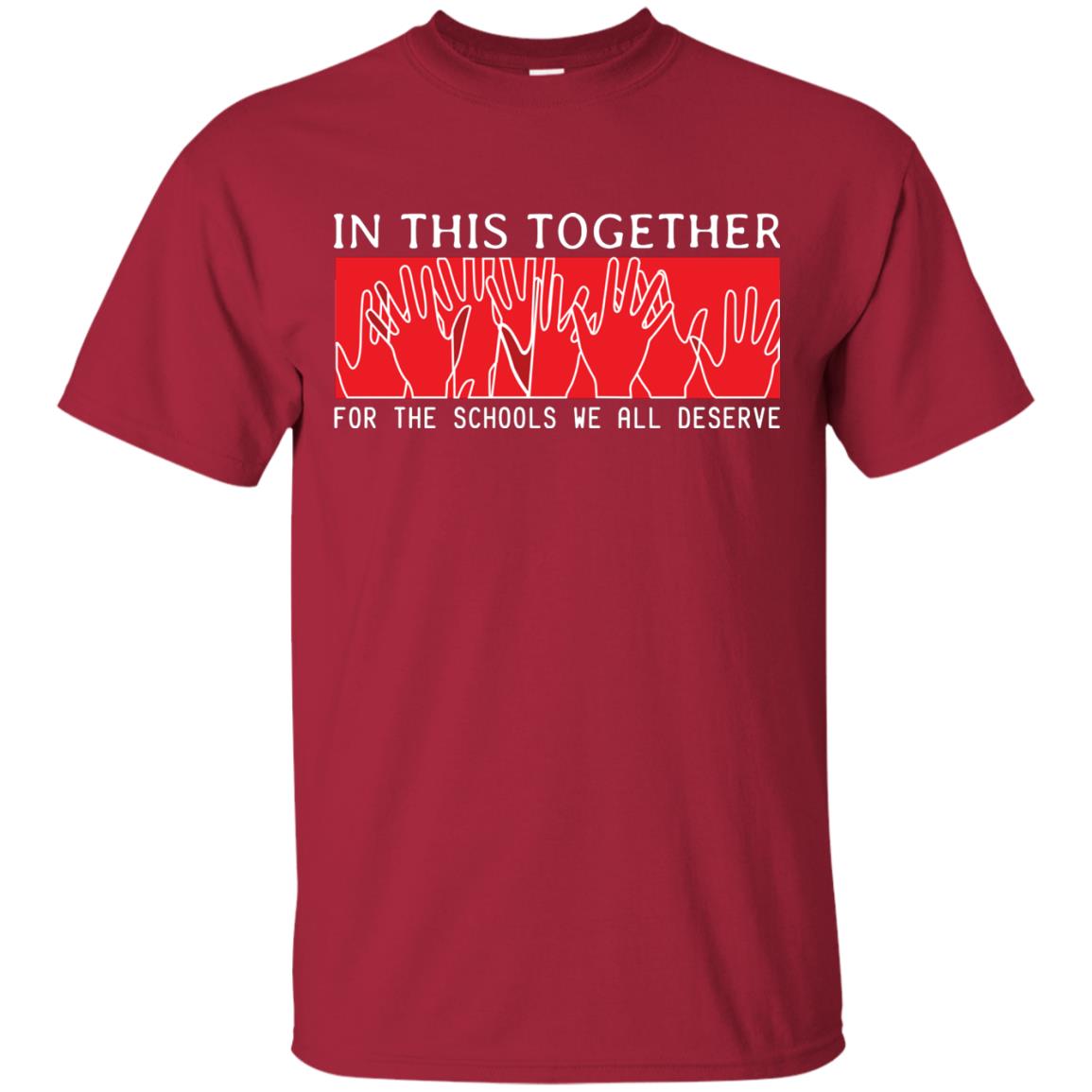 In This Together For The Schools We All Deserve Red For Education Shirt Cardinal