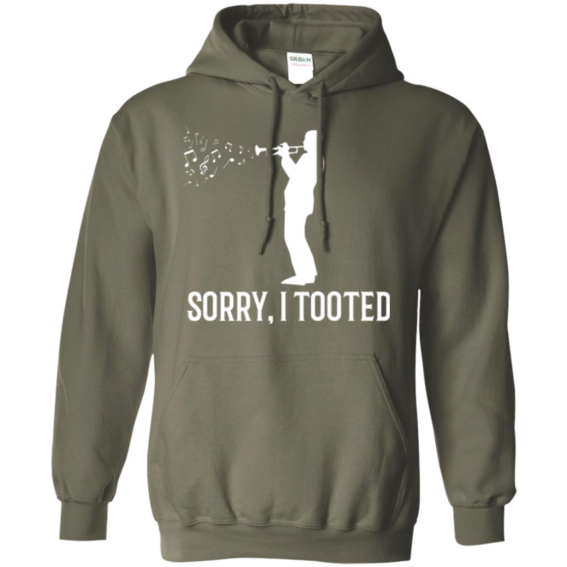 Trumpet Lovers T-shirt Sorry I Tooted Military Green