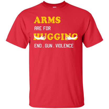 Arms Are For Hugging End Gun Violence Gun Control T-shirt Red