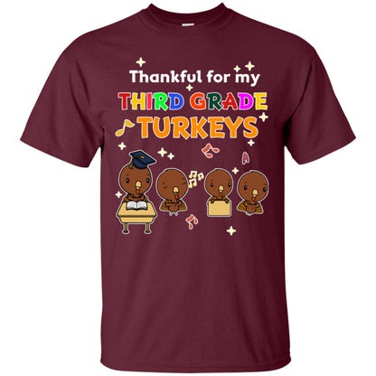 Thankful For My Third Grade Turkey Thanksgiving Shirt For 3rd Grade Teachers Maroon