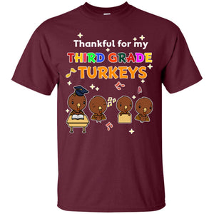 Thankful For My Third Grade Turkey Thanksgiving Shirt For 3rd Grade TeachersG200 Gildan Ultra Cotton T-Shirt