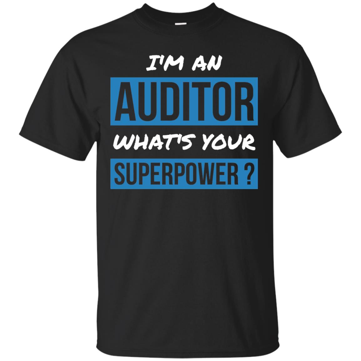 I_m An Auditor What_s Your Superpower T-shirt Black
