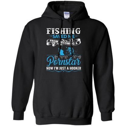 Fishing Saved Me From Becoming A Pornstar Fishing T-shirt Black