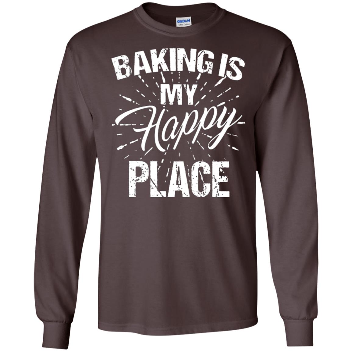Baking Is My Happy Place Baker Shirt Dark Chocolate