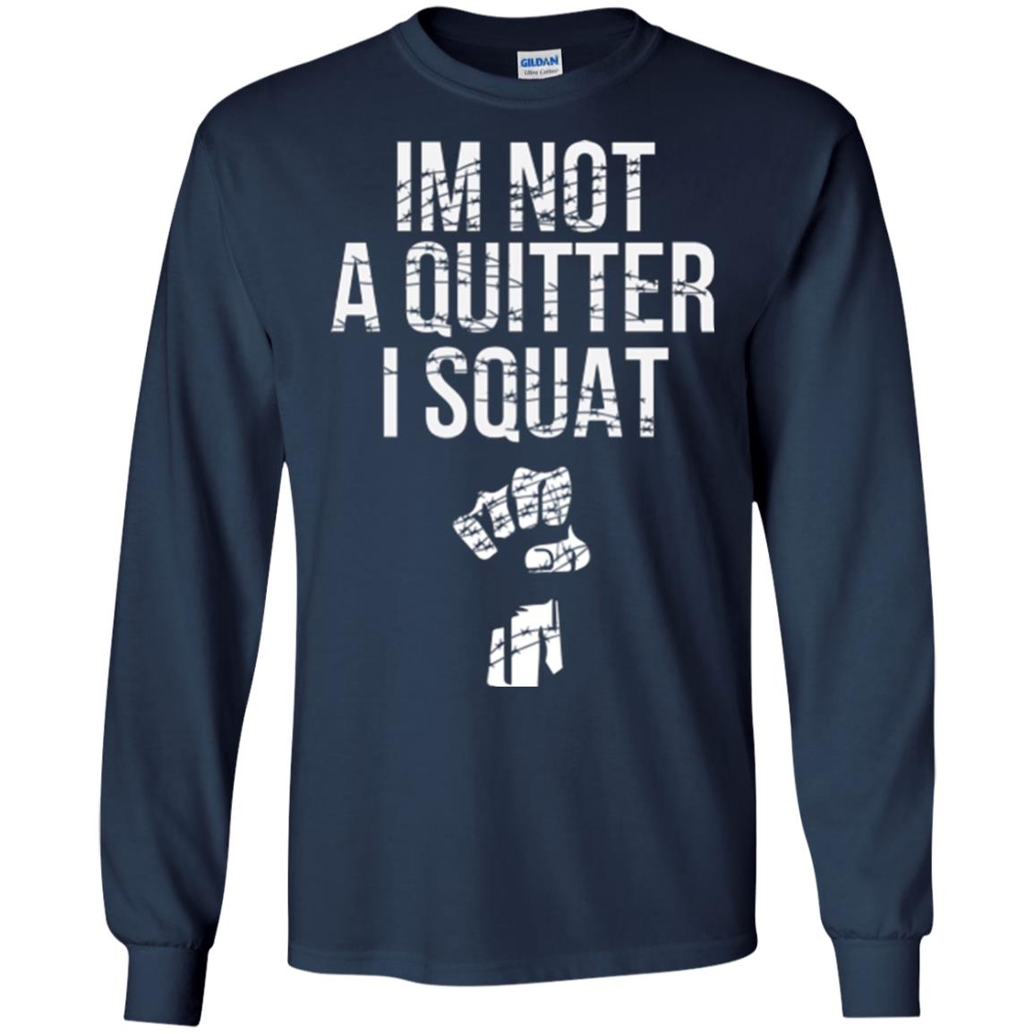 I'm Not A Quitter I Squat T-shirt Navy