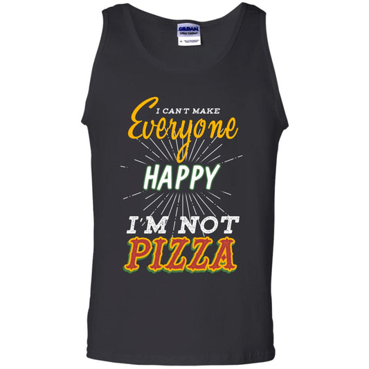 I Can't Make Everyone Happy I'm Not Pizza Best Quote Shirt Black