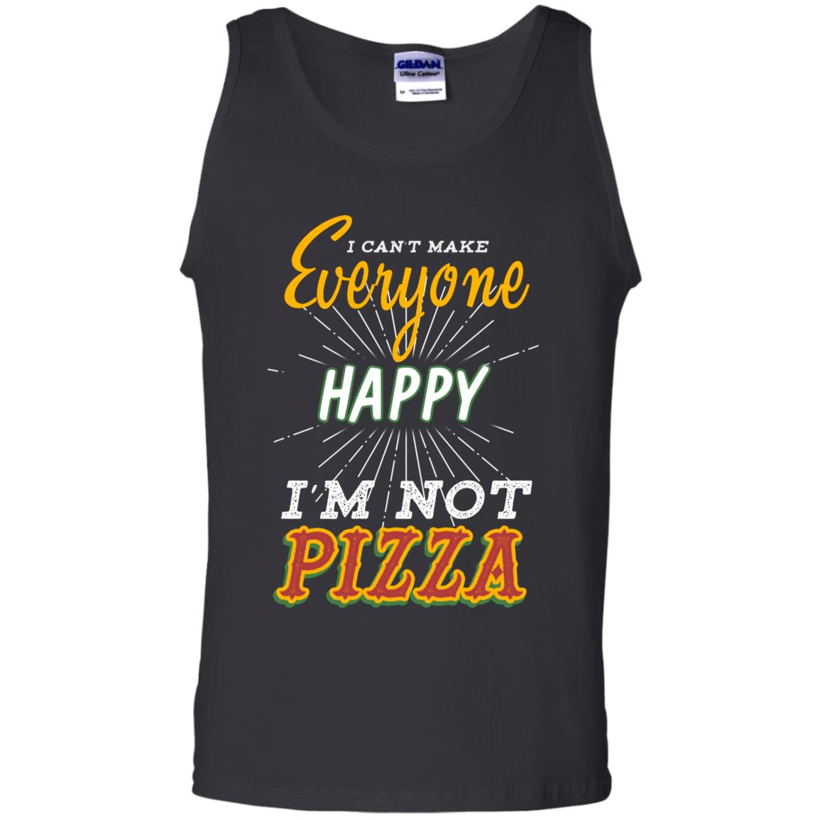 I Can't Make Everyone Happy I'm Not Pizza Best Quote ShirtG220 Gildan 100% Cotton Tank Top